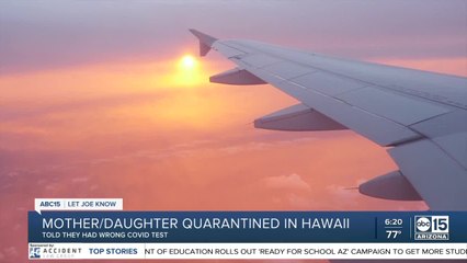 Mother/Daughter quarantined in Hawaii over "wrong" COVID-19 test