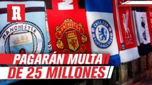 Clubes ingleses pagarán multa de 25 millones a la Premier League