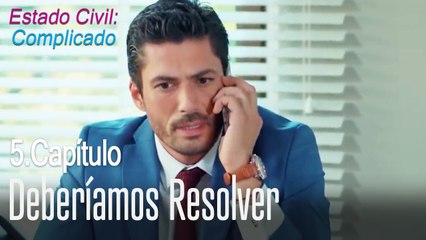 Deberíamos resolver lo que sea - Estado Civil: Complicado Capítulo 5