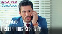 Deberíamos resolver lo que sea - Estado Civil: Complicado Capítulo 5