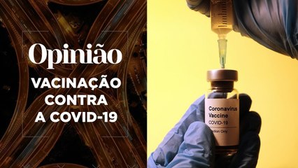 Opinião | Vacinação Contra a Covid-19 | 21/01/2021