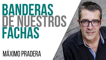 Corresponsal en el Infierno - Máximo Pradera: banderas de nuestros fachas - En la Frontera, 9 de junio de 2021