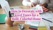 How to Decorate with Jewel Tones for a Bold, Colorful Home