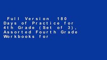 Full Version  180 Days of Practice for 4th Grade (Set of 3), Assorted Fourth Grade Workbooks for