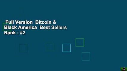 Full Version  Bitcoin & Black America  Best Sellers Rank : #2
