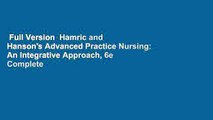 Full Version  Hamric and Hanson's Advanced Practice Nursing: An Integrative Approach, 6e Complete