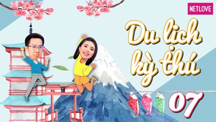 Du Lịch Kỳ Thú | Nhật Bản - Tập 07: Trải nghiệm trò chơi cảm giác mạnh, thưởng thức bữa trưa Sashimi và tham quan đền tự