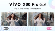 Vivo X60 Pro 5G กับเทคโนโลยีกันสั่น สร้างสรรค์วิดีโอราวมืออาชีพ