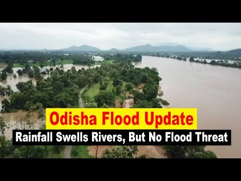 Odisha Flood Update Rainfall Swells Rivers, But No Flood Threat