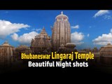 Beautiful Night Shots Of Bhubaneswar Lingaraj Temple | OTV News