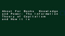 About For Books  Knowledge and Power: The Information Theory of Capitalism and How it is