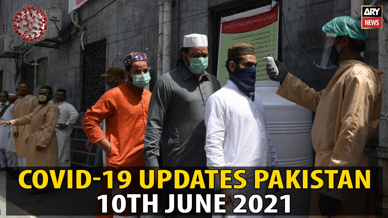 COVID-19 Updates Pakistan | 10th JUNE 2021 | ARY News