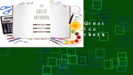 Full E-book  The Great Reversal: How America Gave Up on Free Markets Complete