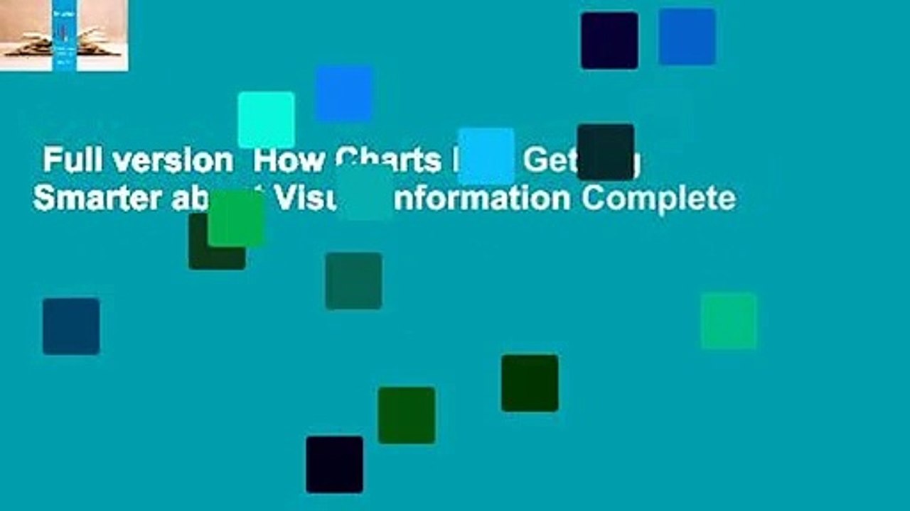 Full version  How Charts Lie: Getting Smarter about Visual Information Complete