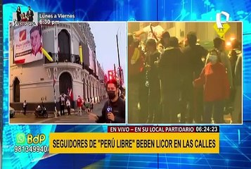 Seguidores de Perú Libre beben licor en las calles en pleno toque de queda
