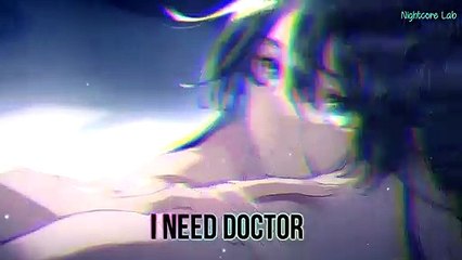 Nightcore - I Need A Doctor