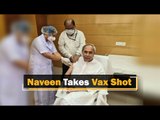 Odisha CM Naveen Patnaik Receives Covid Vaccine First Dose | OTV News