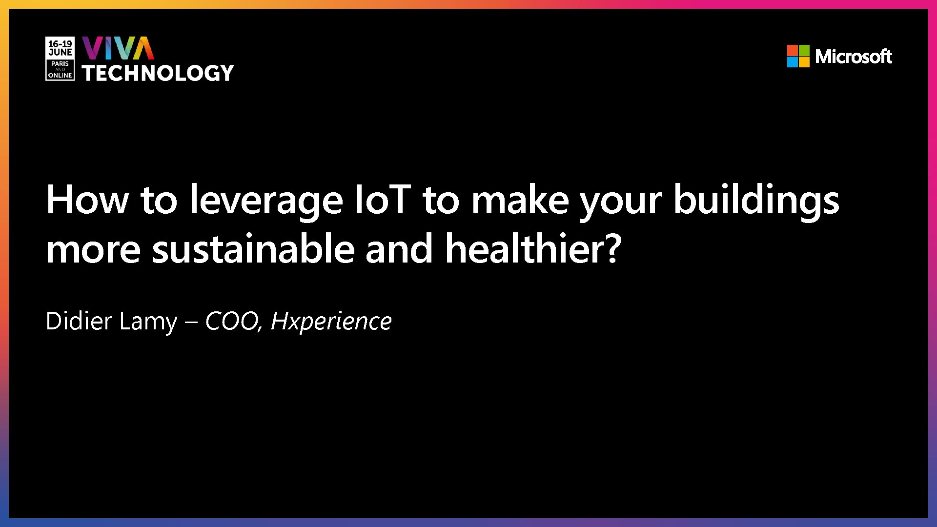⁣16th June -16h-16h20 - EN_EN - How to leverage IoT to make your buildings more sustainable and healt