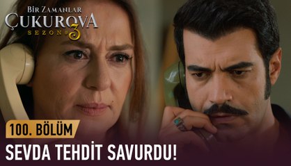 Sevda'nın elindeki koz! - Bir Zamanlar Çukurova 100. Bölüm