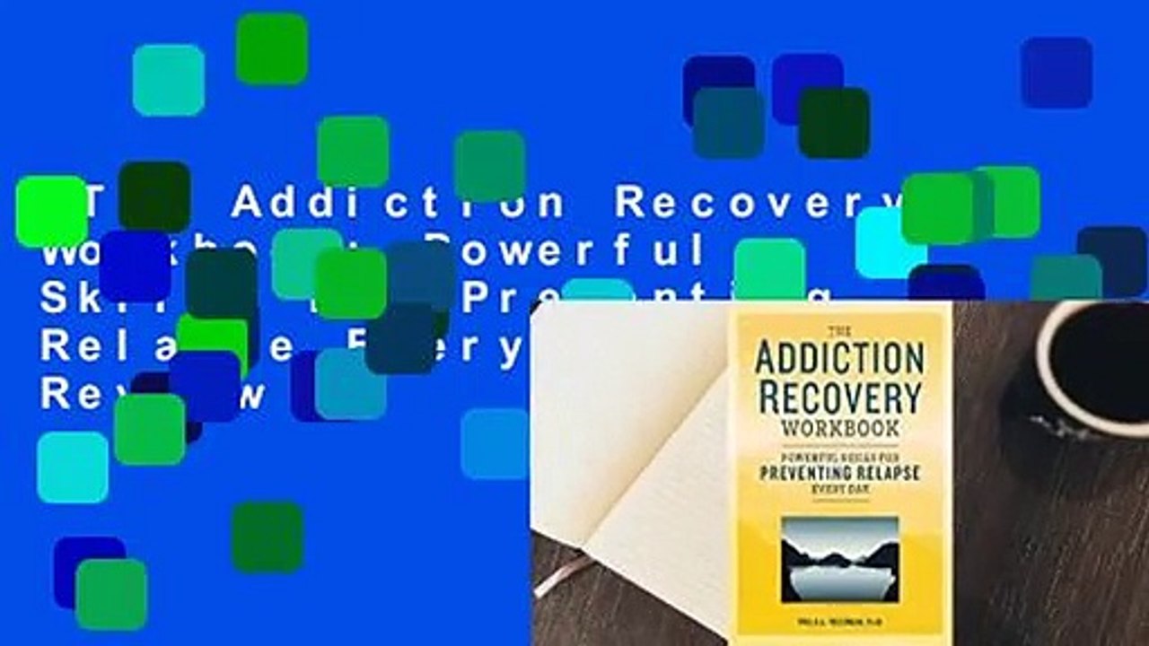 The Addiction Recovery Workbook: Powerful Skills for Preventing Relapse Every Day  Review