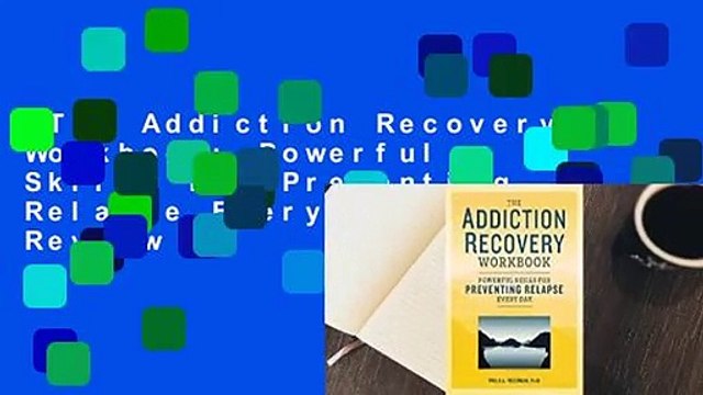 The Addiction Recovery Workbook: Powerful Skills for Preventing Relapse Every Day Review