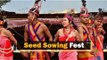 WATCH 'Luita Phanit' - The Seed Sowing Festival In Manipur | OTV News