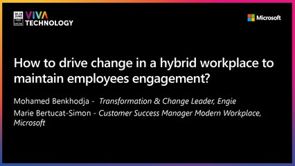 17th June - 11h30-11h50 - FR_FR - How to drive change in a hybrid workplace to maintain employees engagement ? - VIVATECHNOLOGY