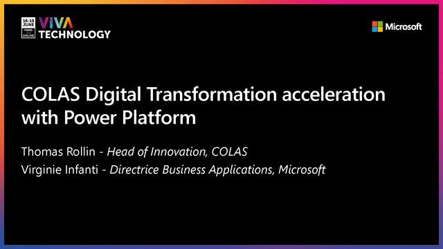 18th June - 10h30-10h50 - EN_EN - COLAS Digital Transformation acceleration with Power Platform - VIVATECHNOLOGY
