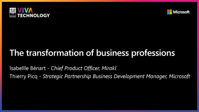 18th June - 11h-11h20 - EN_EN - The transformation of business professions - VIVATECHNOLOGY
