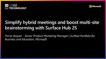 18th June - 12h-12h30 - EN_EN - Simplify hybrid meetings and boost multi-site brainstorming with Surface Hub 2S - VIVATECHNOLOGY