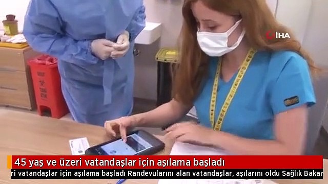 45 yaş ve üzeri vatandaşlar için aşılama başladı