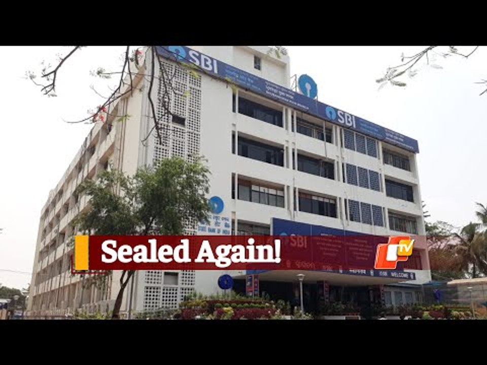SBI Main Branch In Bhubaneswar Sealed Again After Detection Of #COVID-19 Cases | OTV News