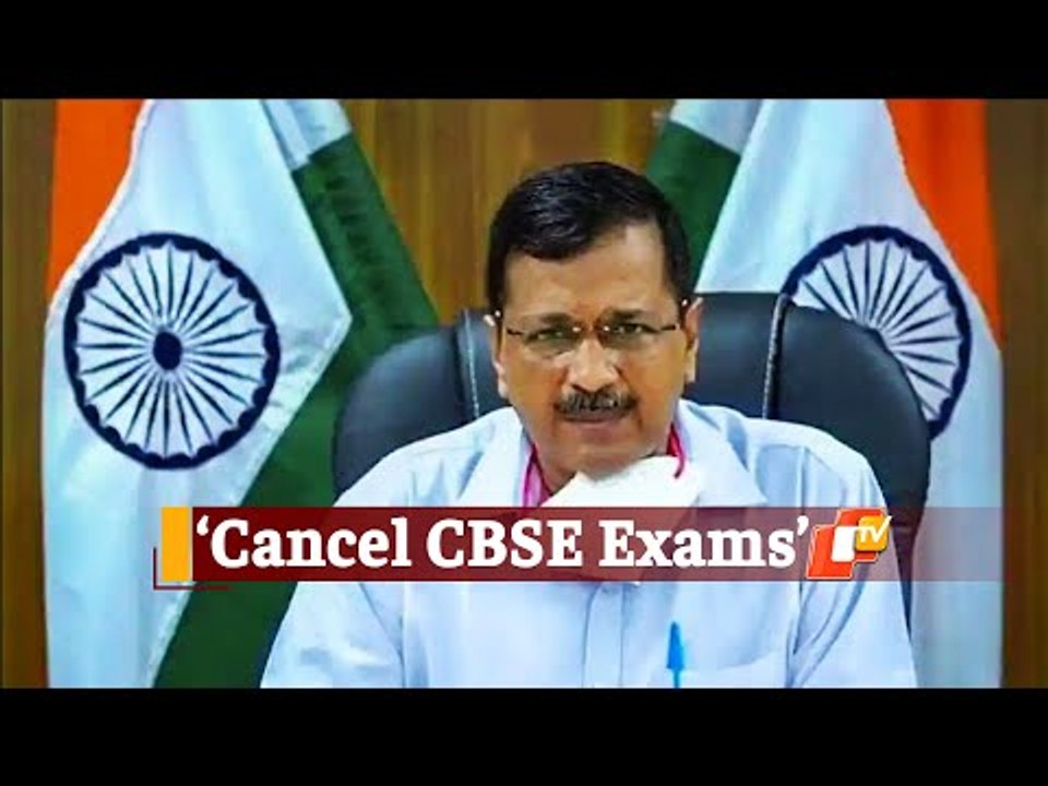 Delhi CM Arvind Kejriwal Urges Centre To Cancel CBSE Exams | OTV News