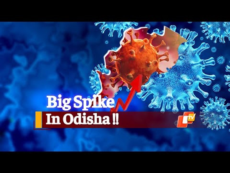 Corona Big Update: Odisha Records 3664 #Covid19 Positive Cases, Huge Spike In Khordha | OTV News