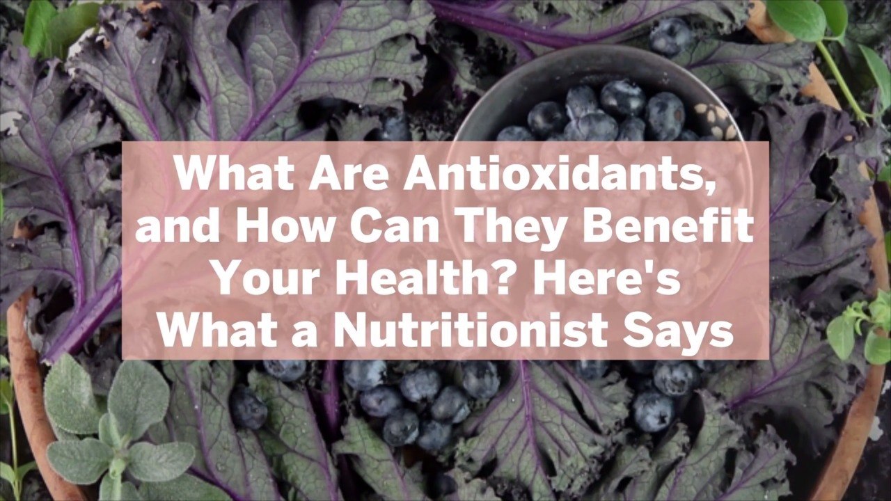 What Are Antioxidants, and How Can They Benefit...