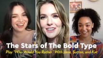 The Bold Type Stars Share Which Characters They'd Ask For Dating Advice and Go on Vacation With