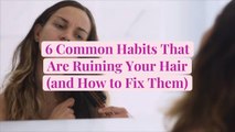 6 Common Habits That Are Ruining Your Hair (and How to Fix Them)