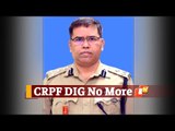 Odisha: CRPF DIG SK Parth Succumbs To #Covid19 | OTV News