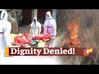 COVID19 Stigma: 72-Year-Old’s Body Shunned In Odisha