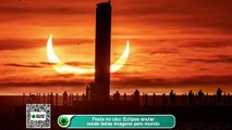 Festa no céu- Eclipse anular rende belas imagens pelo mundo