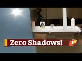 ‘Zero Shadow’ Day In Bhubaneswar; What Is It & Where Next In Odisha | OTV News
