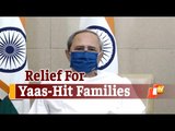 Cyclone Yaas Aftermath: Odisha CM Announces 7-Day Relief For Affected Families | OTV News