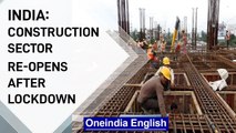 India: Construction sector re-opens after lockdown| Covid-19 | Oneindia News