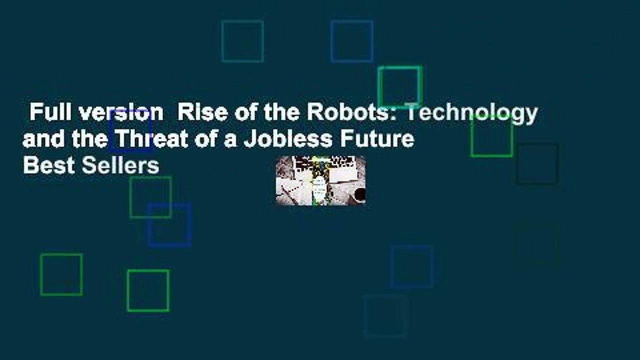 Full version  Rise of the Robots: Technology and the Threat of a Jobless Future  Best Sellers