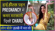 Pregnant Charu Asopa Trolled For Dancing With Heels