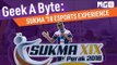 Geek-A-Byte: SUKMA 2018 Esports Experience