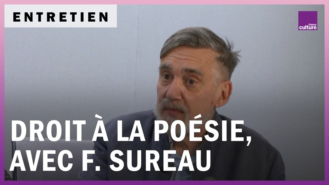 Du droit à la poésie : la liberté, une passion fleuve - avec François Sureau
