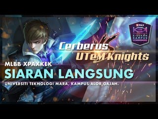 #XPAXKEK MLBB Semi Final 2 Zon Selatan - UTHM | Cerberus vs UTeM | UTeM Knights