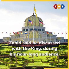 My discussion with King primarily focused on rakyat’s concerns, says Zahid
