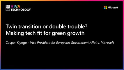 16th June - 15h30-15h50 - EN_EN - Twin transition or double trouble? Making Tech Fit for Green Growth - VIVATECHNOLOGY